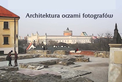 “Architektura oczami fotografów” SSF ANIMUS