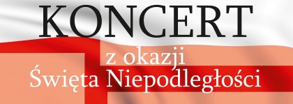 Koncert z okazji Święta Niepodległości