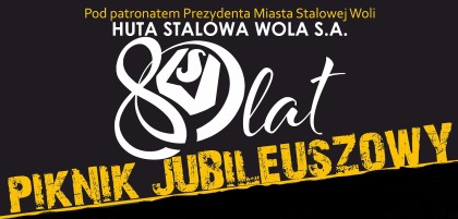 80 lat Huty Stalowa Wola S.A.