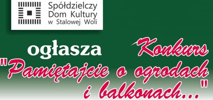 Konkurs “Pamiętajcie o ogrodach i balkonach…”