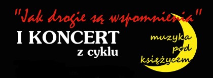 I koncert z cyklu “Muzyka pod księżycem”