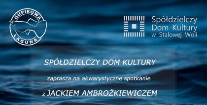 Spotkanie akwarystyczne z Jackiem Ambrożkiewiczem