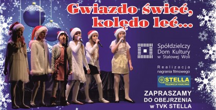 Gwiazdo świeć, kolędo leć…