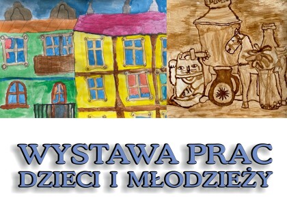 Wystawa prac dzieci i młodzieży