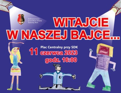 “Witajcie w naszej bajce”