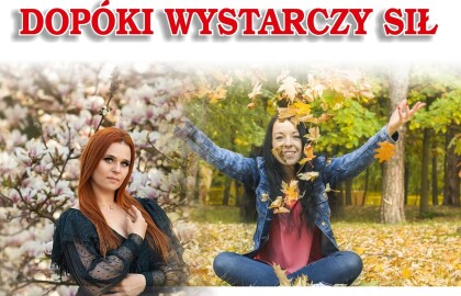 Dopóki wystarczy sił…