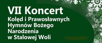 VII Koncert Kolęd i Prawosławnych Hymnów Bożego Narodzenia